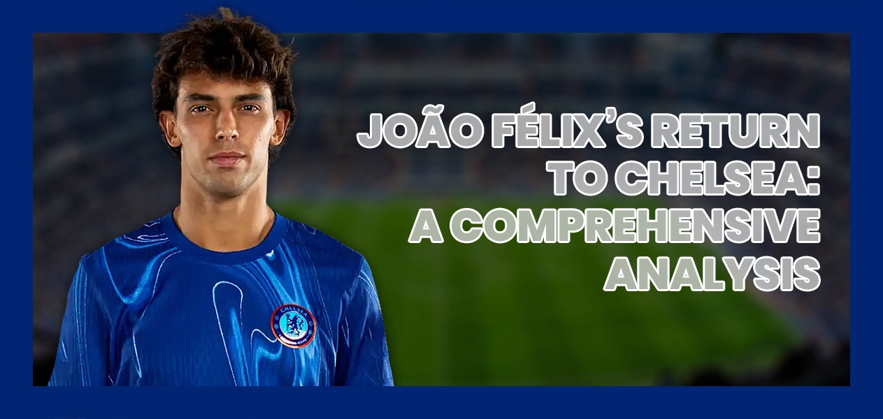 Let's find out the details of João Félix's return to the Chelsea team.