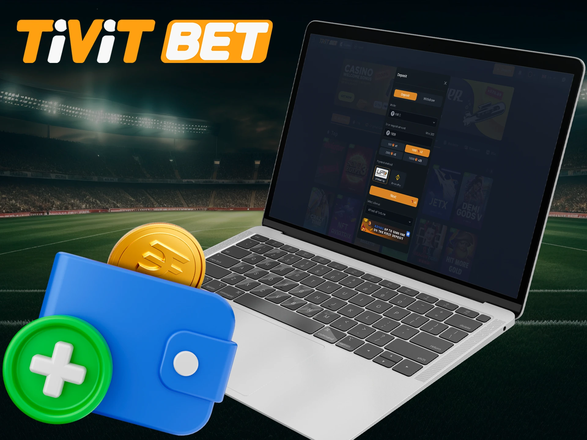 Deposit to your Tivitbet account and get instant credit.