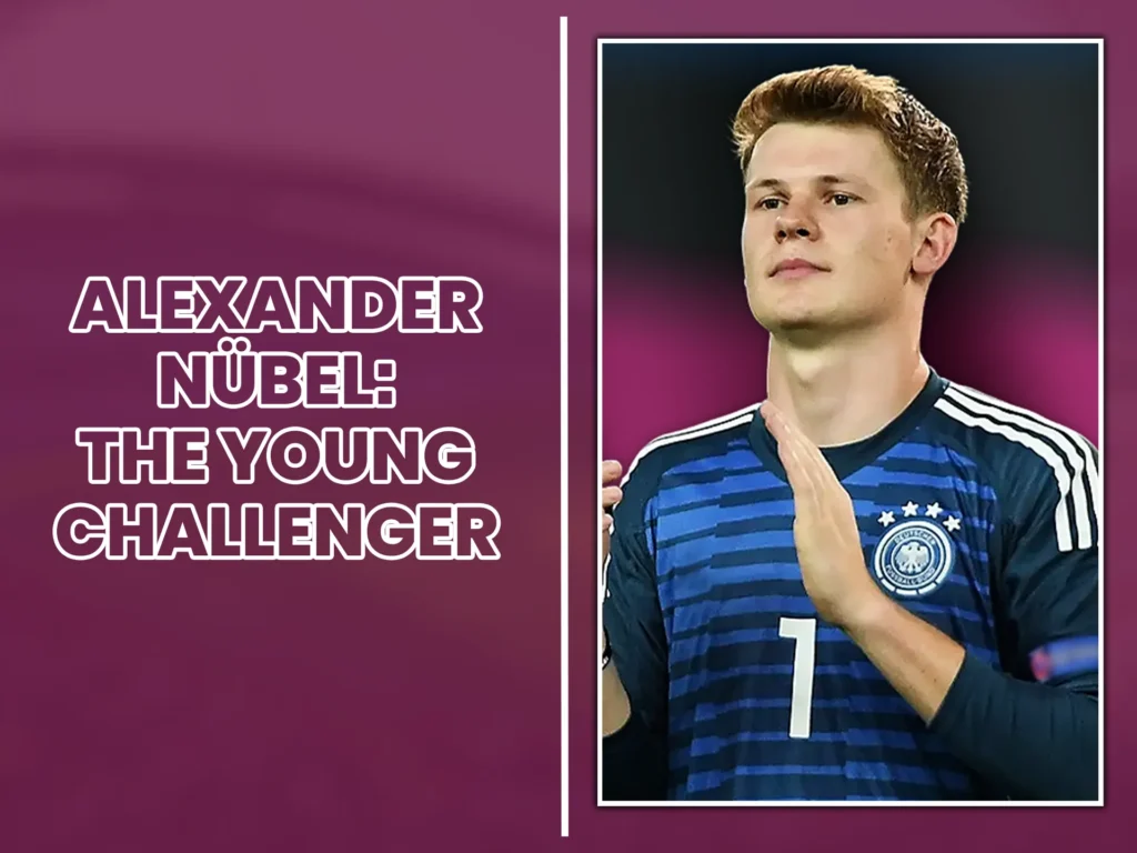 Alexander Nübel is a goalkeeper with potential to succeed Manuel Neuer.