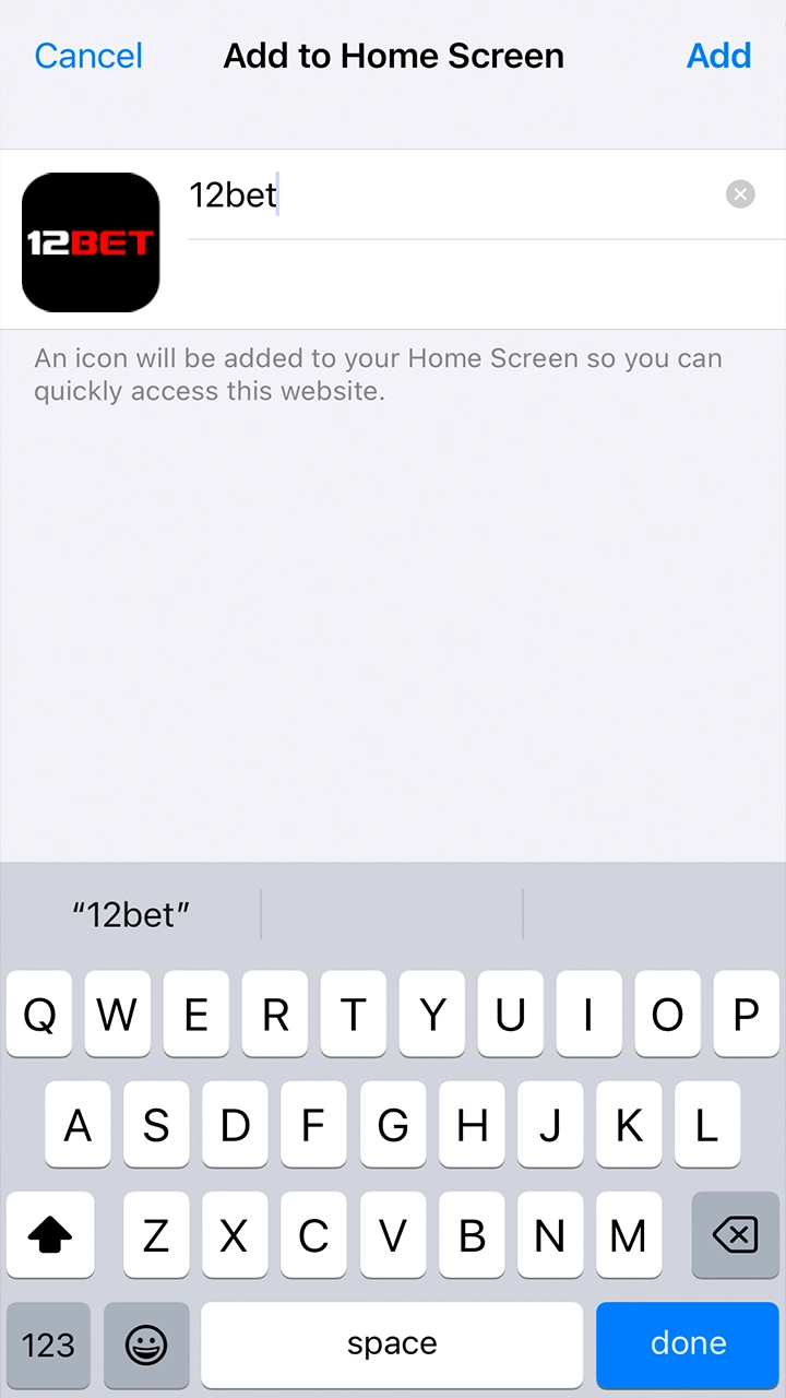 Make changes if you need to and add the 12bet app to your home screen.