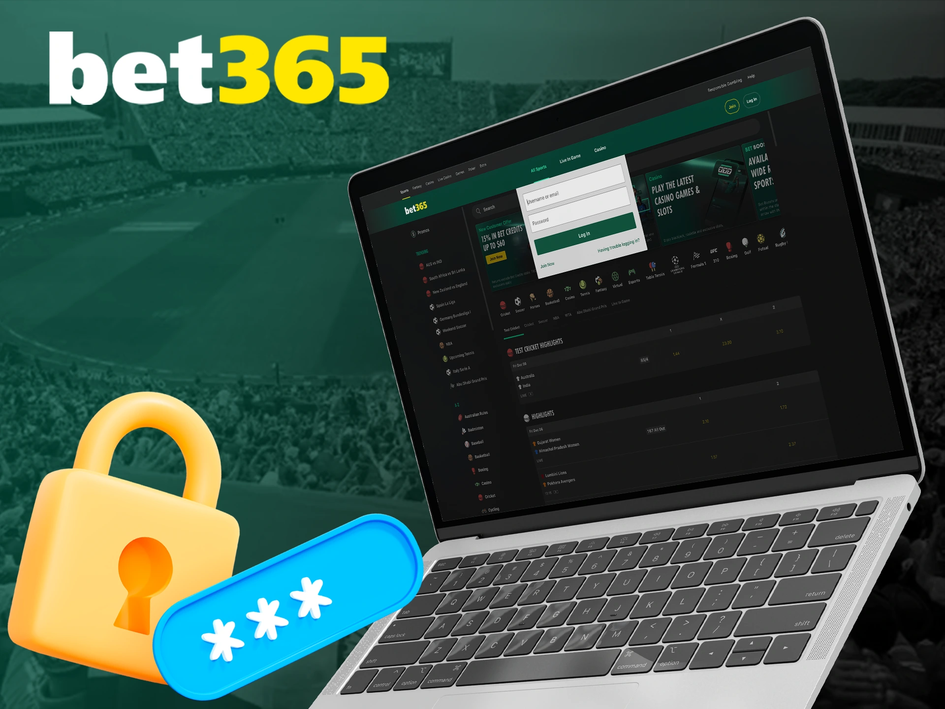 Use the data you used during registration to enter bet365 personal cabinet.