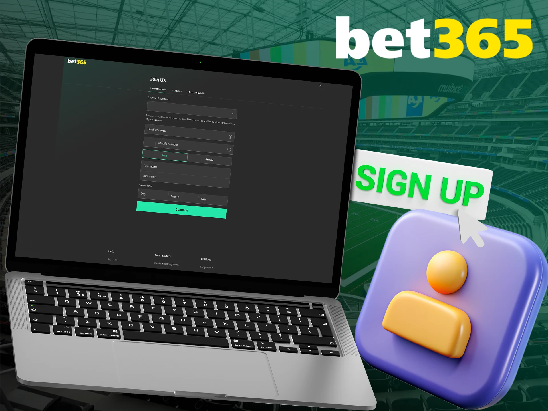 Create a personal account at bet365 before you start betting.