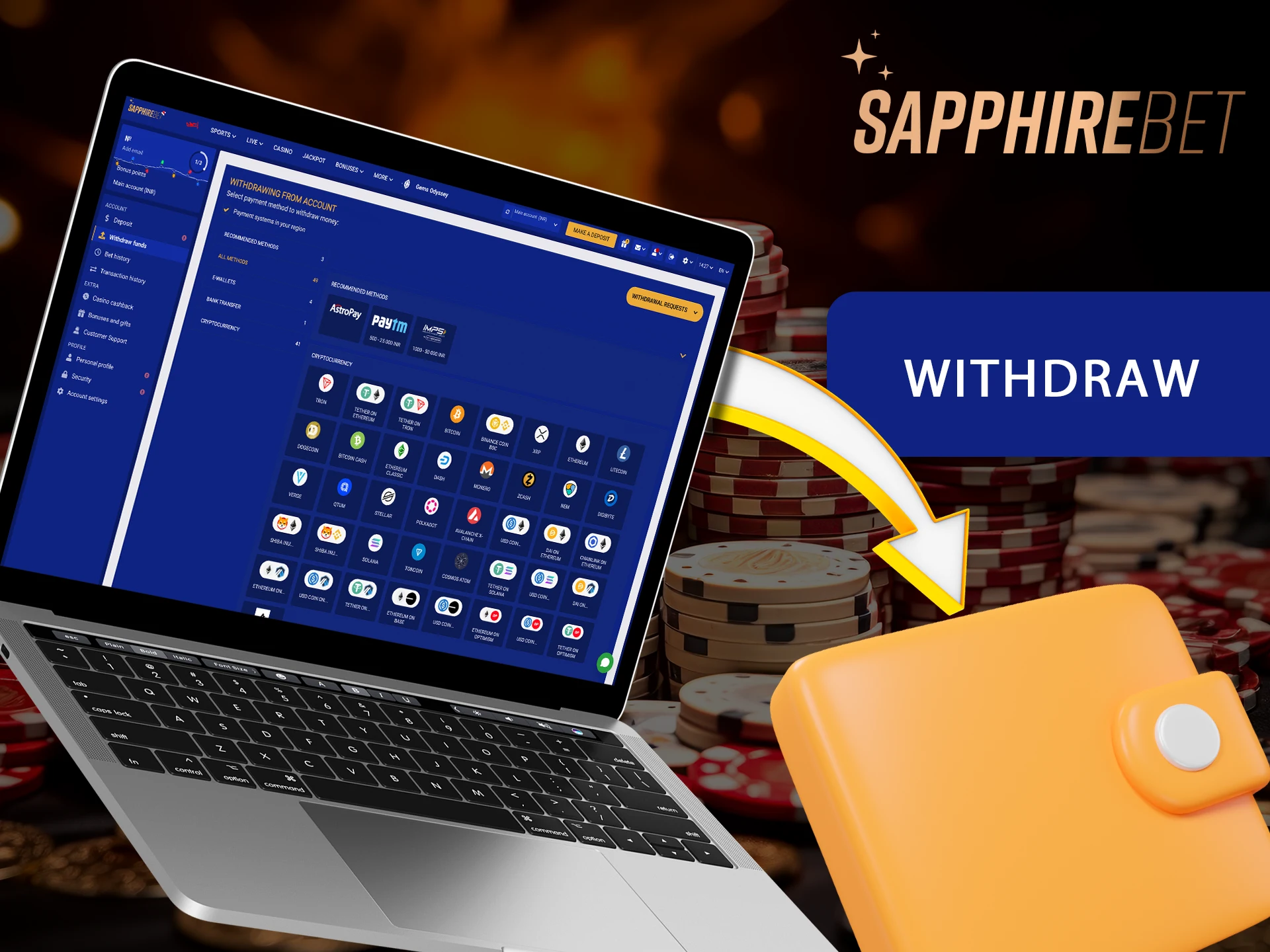 Use instant methods to withdraw your winnings from Sapphirebet.