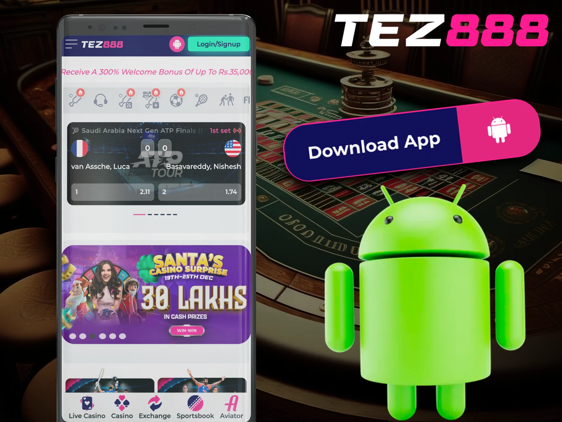 Place your bets anytime at Tez888 using the Android app.