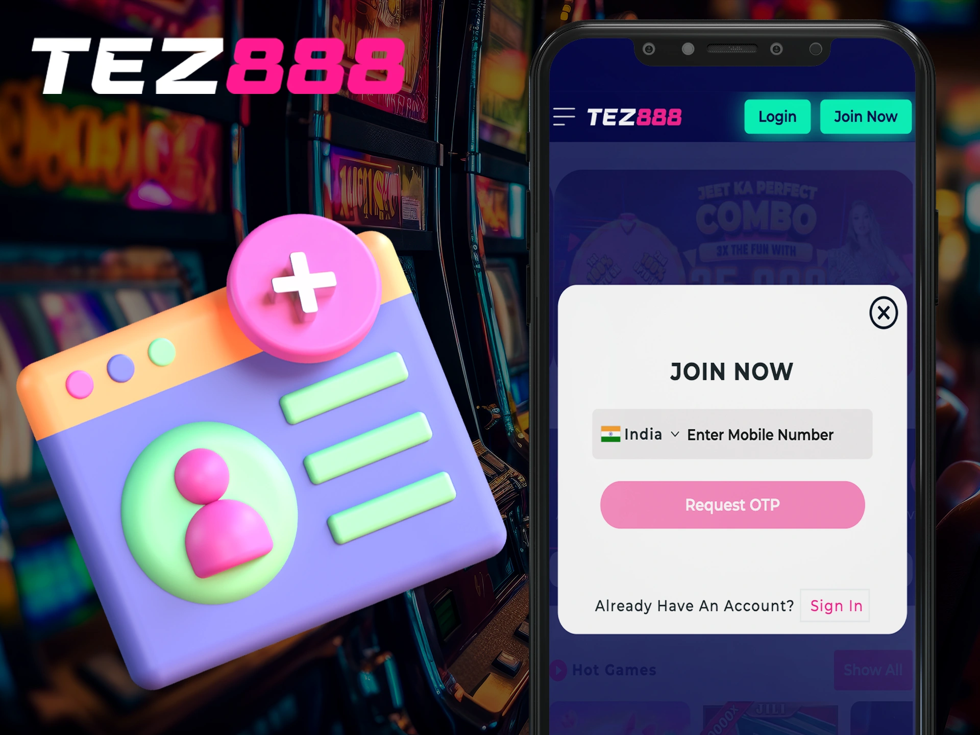 Create a personalized account on the Tez888 app.