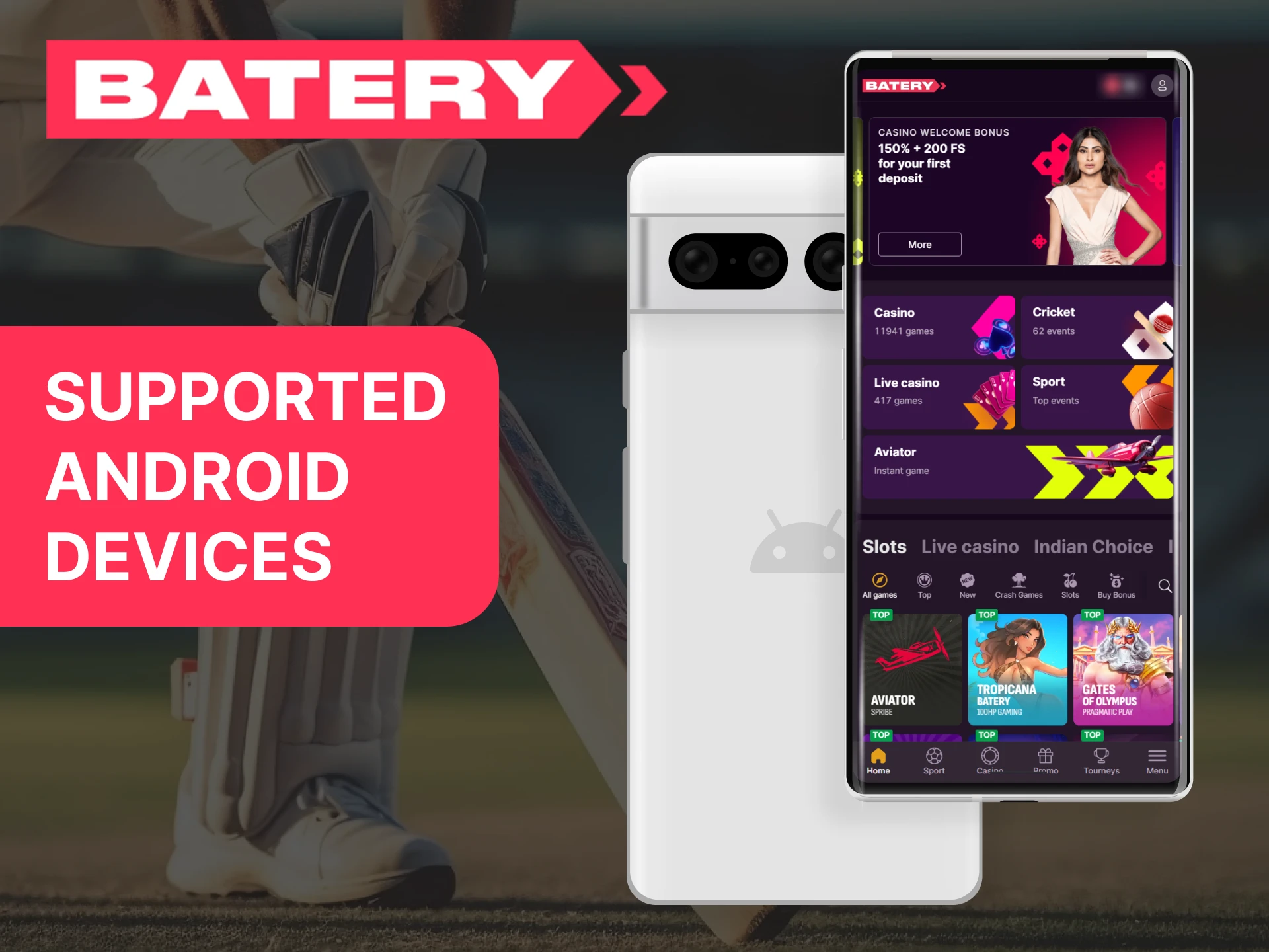 The Batery app is compatible with most popular Android smartphones and tablets.