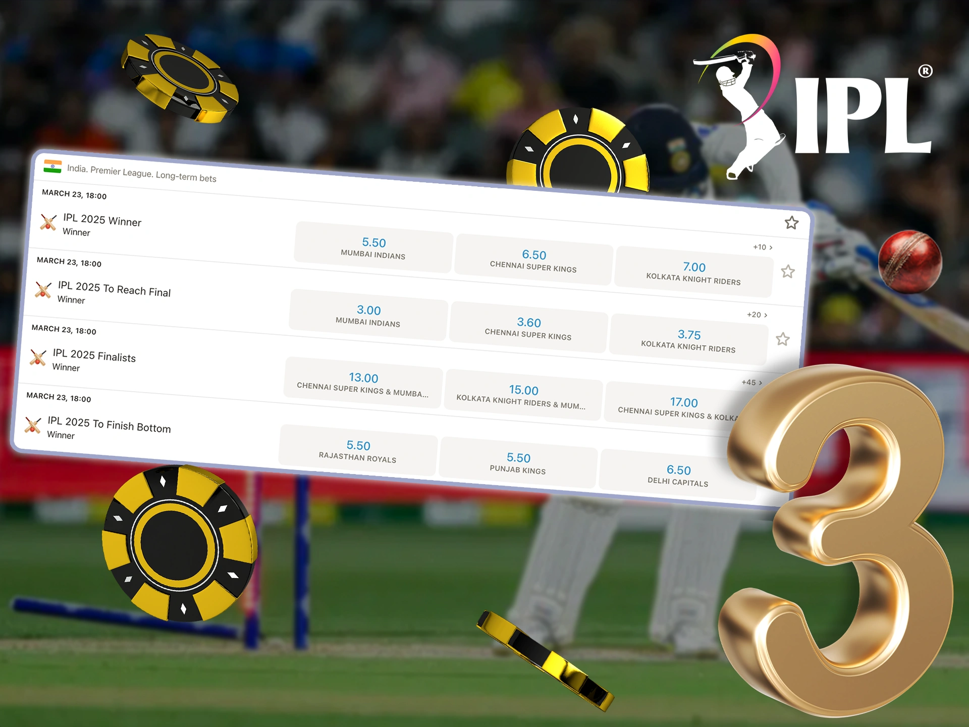 Pick a team or score and make a winning bet on the IPL.