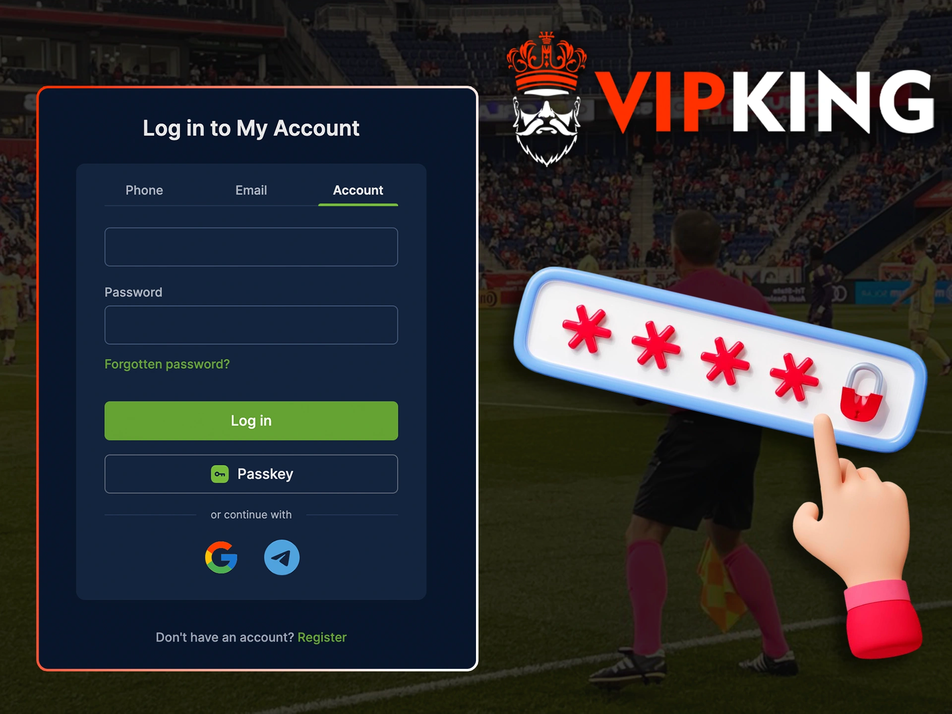 Use your personal account to bet on VipKing.