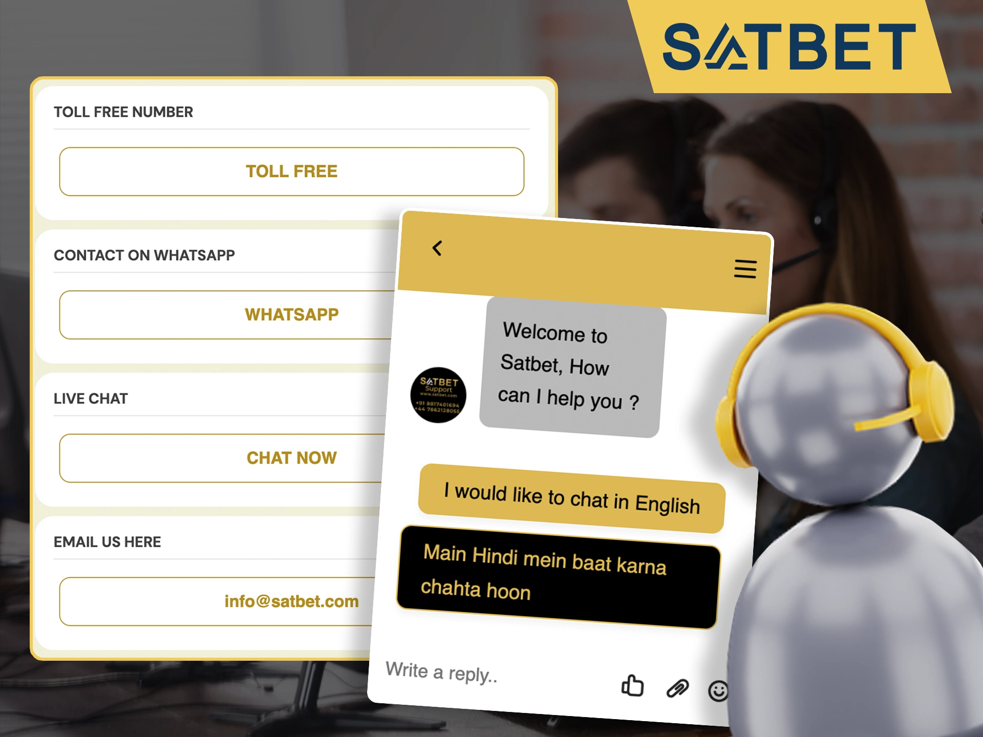 Use customer support whenever needed and at any time at Satbet.