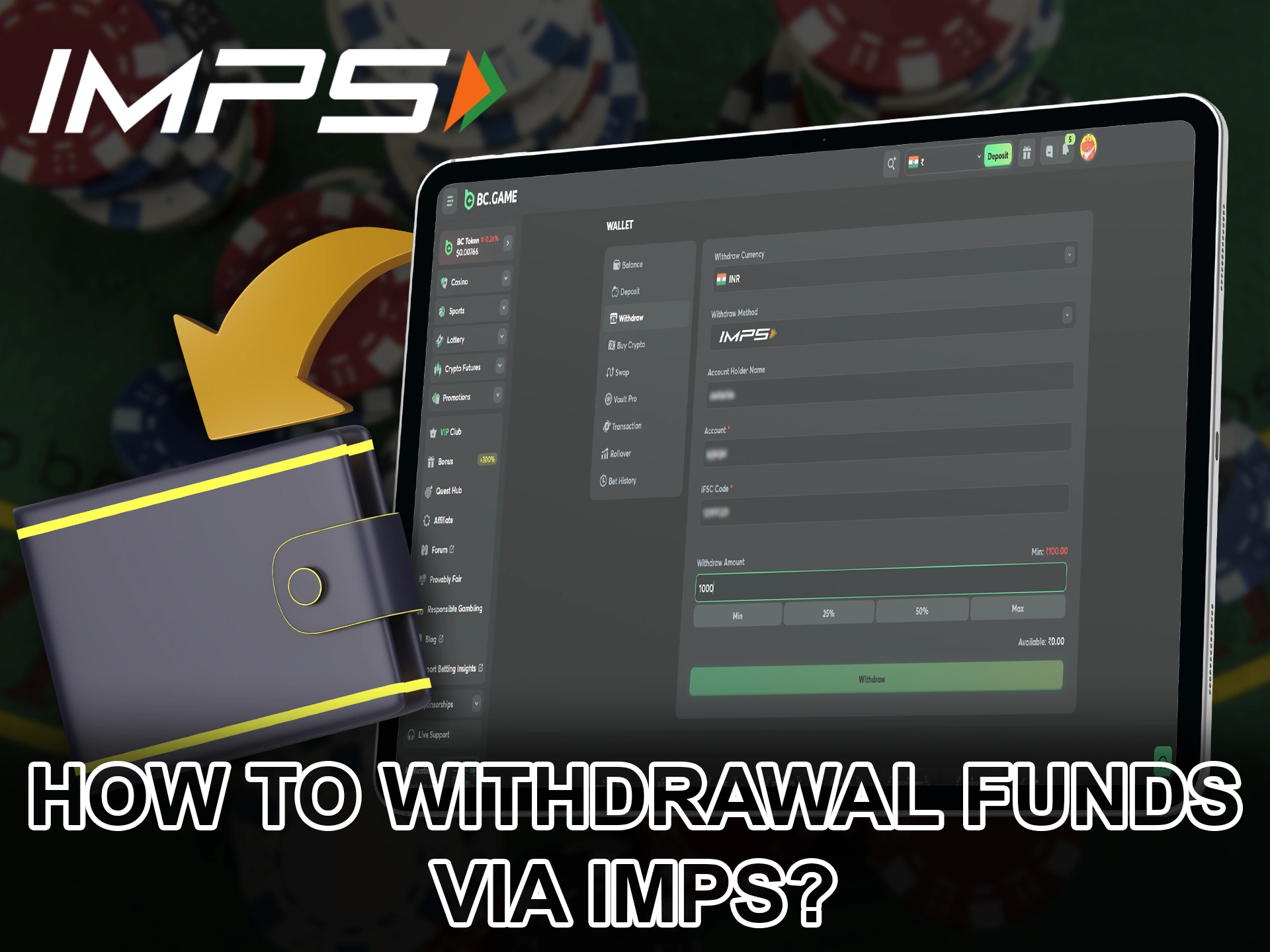 Receive your winnings to your IMPS account in minutes.