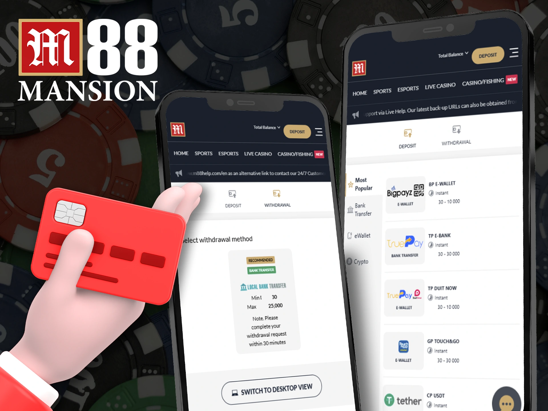 Top up your account and withdraw your winnings directly in the M88 app.