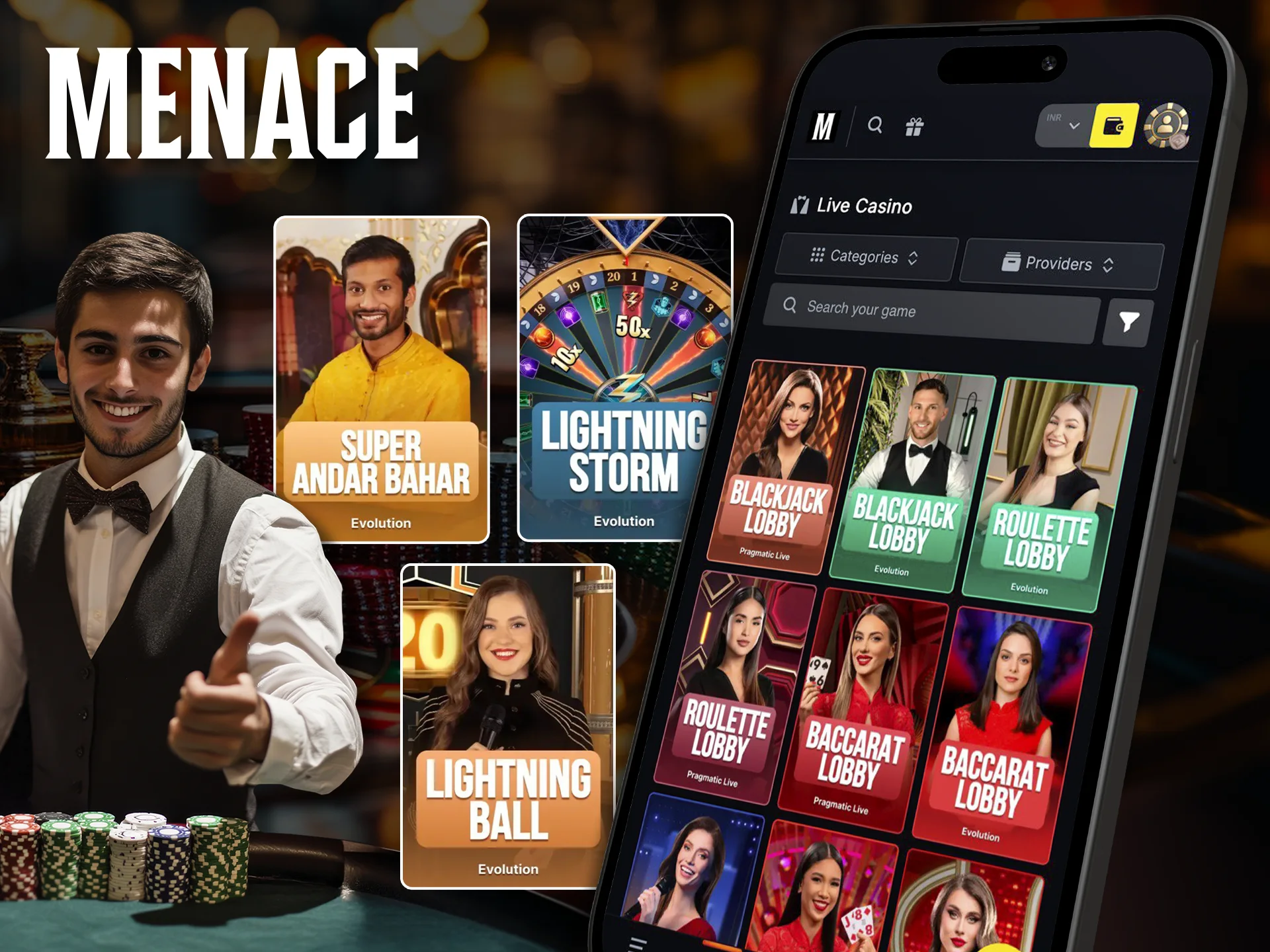 Play with live dealers in the Menace King live section of the app.
