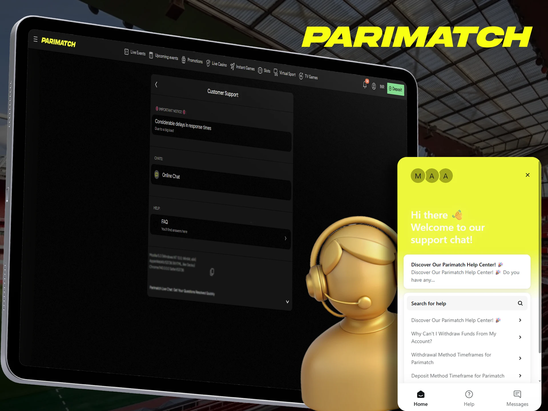 Check out multilingual support of Parimatch customer service, available in English and Hindi.