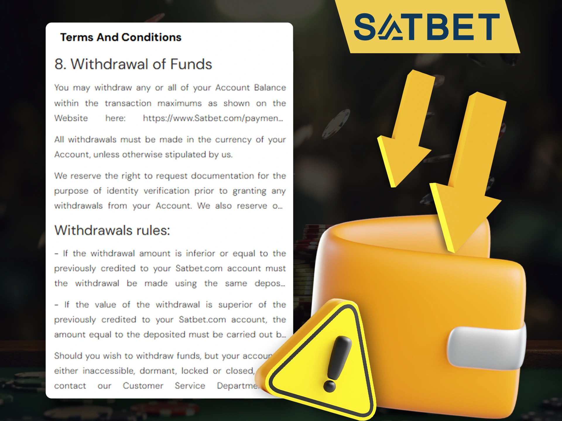 Before withdrawing your winnings, read Satbet terms and conditions.