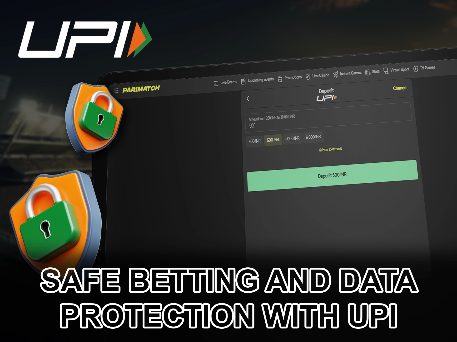 Place your bets by replenishing your account using the safe and secure UPI method.