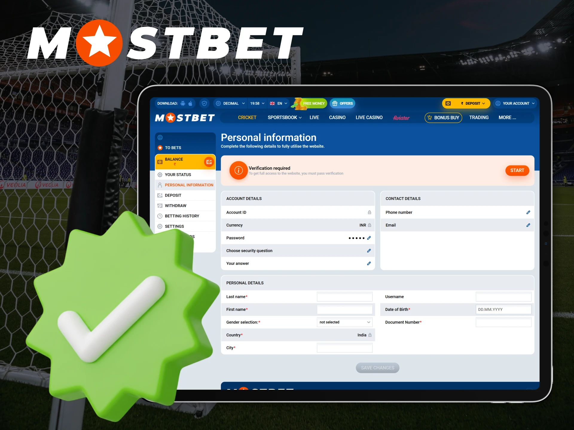 To confirm your identity, you must verify your account at Mostbet.
