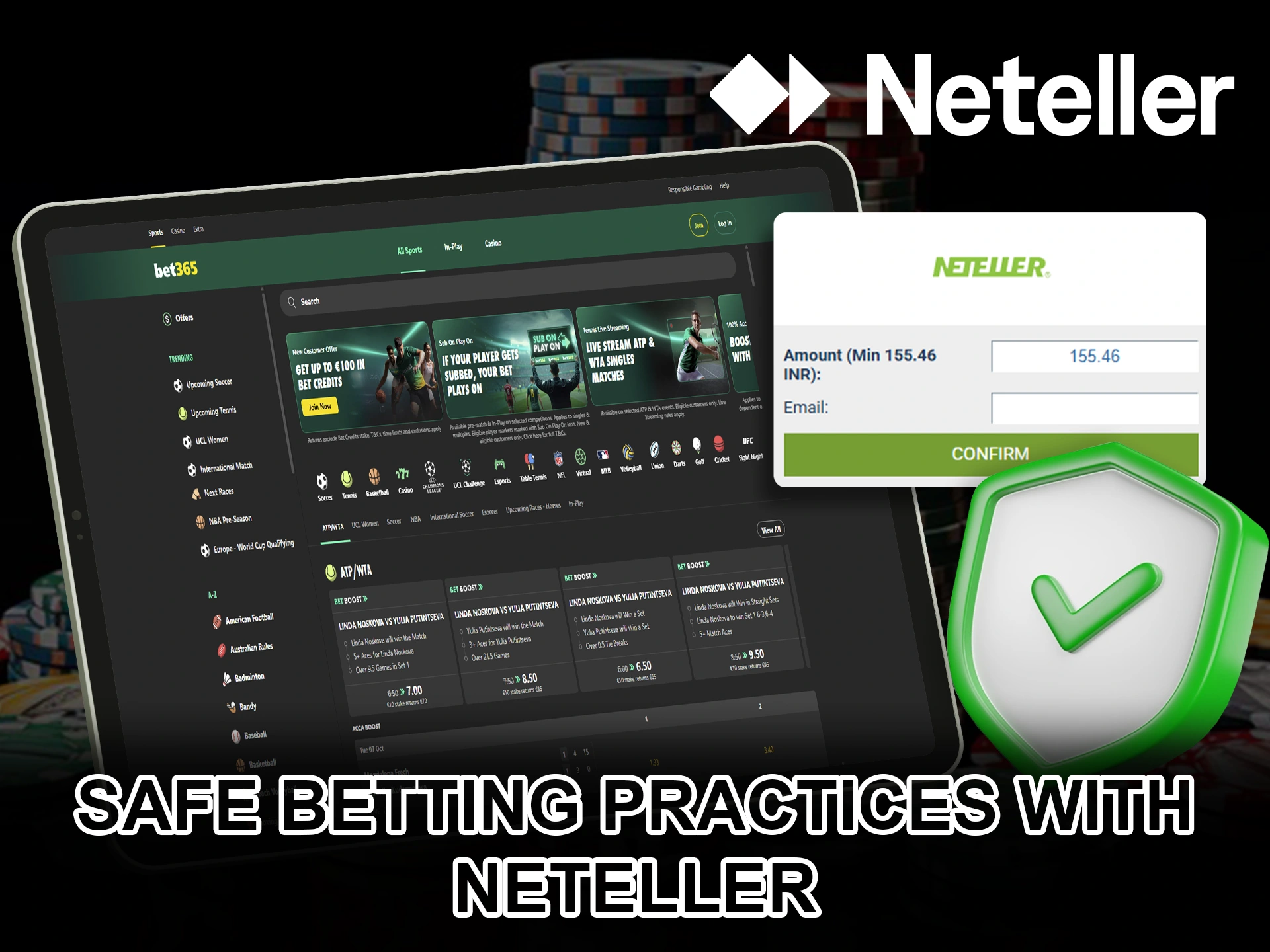 Neteller provides its users with secure transactions for your bets.