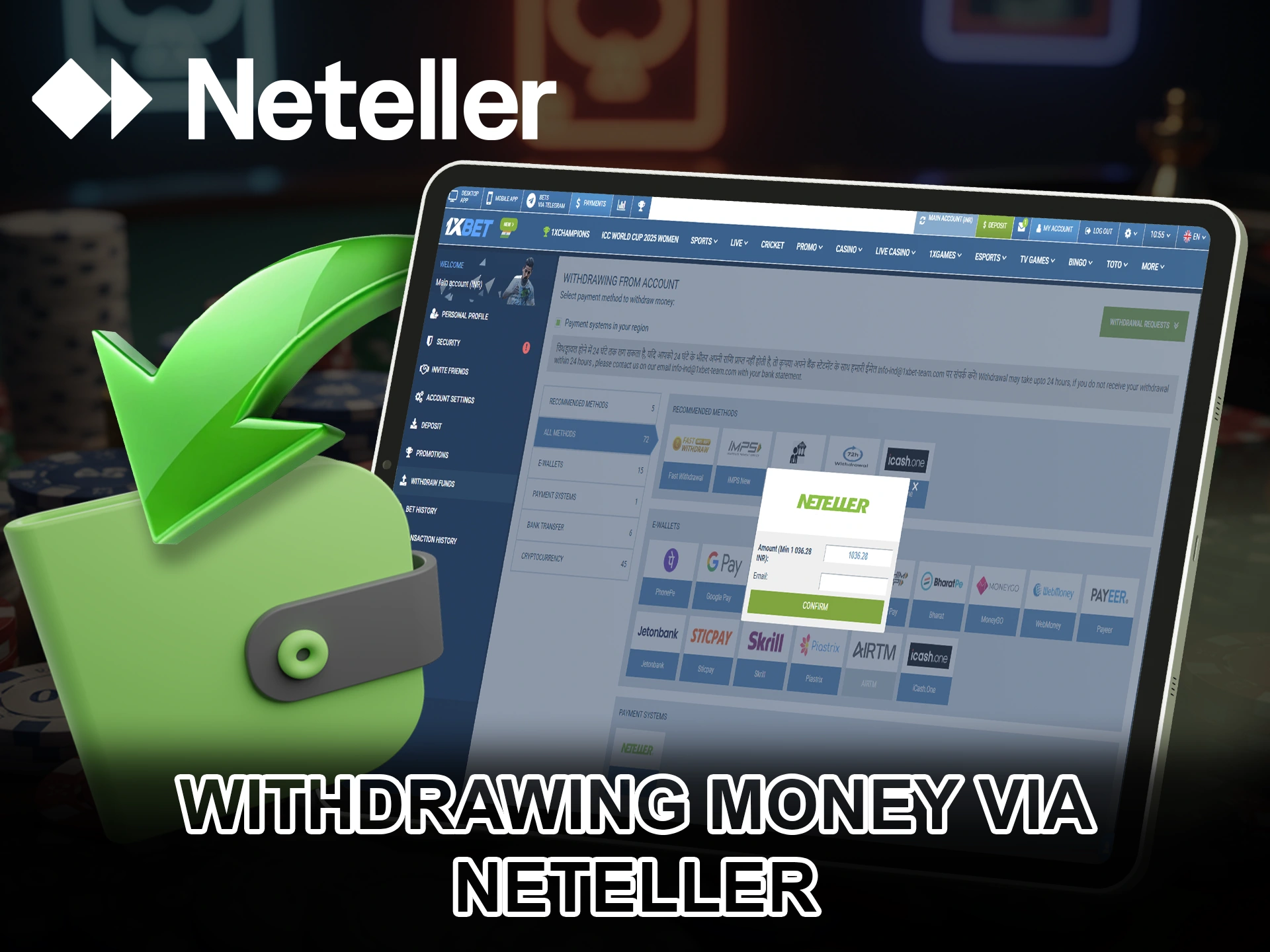 Get your winnings instantly in your convenient account with Neteller.
