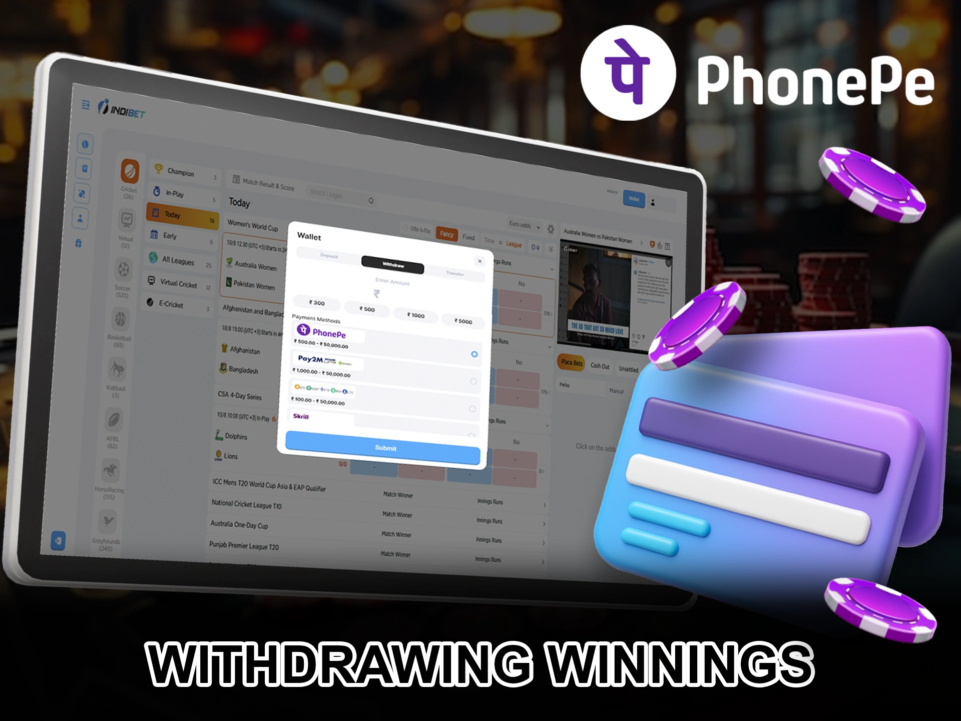 Withdraw your winnings using PhonePe to any convenient account.