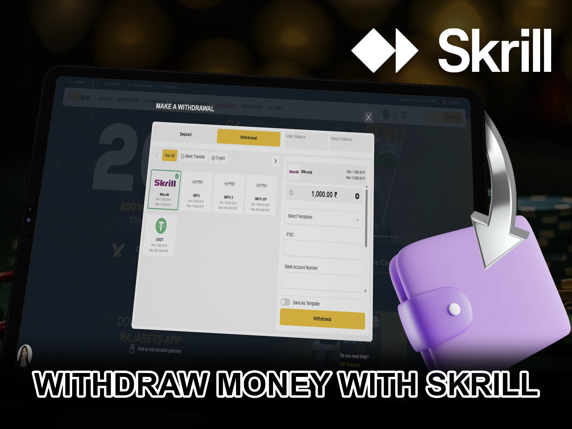Withdraw your balance to a convenient account using Skrill.