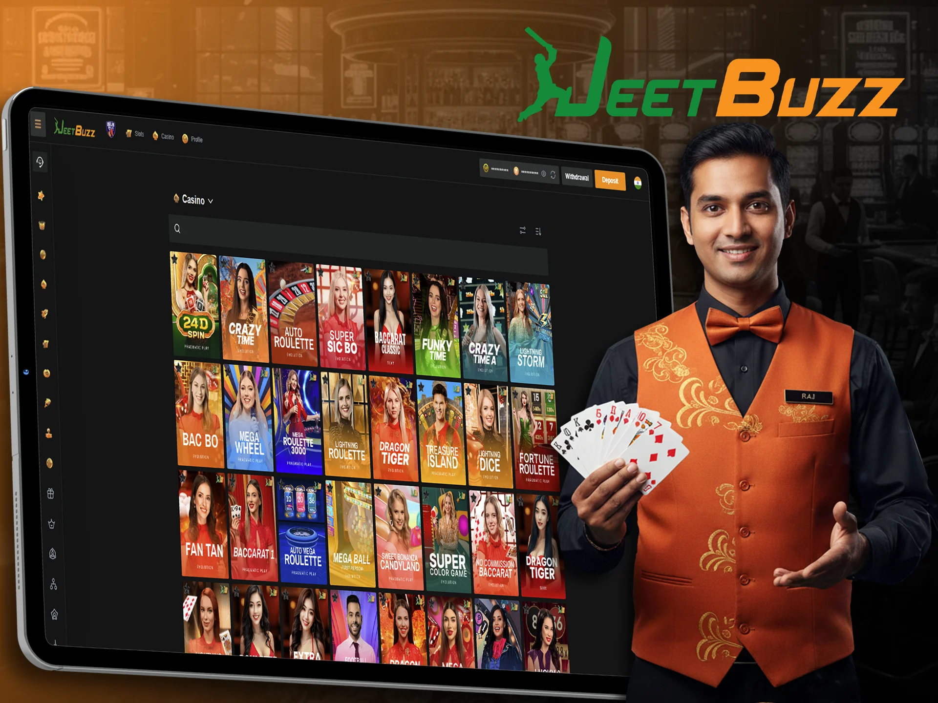 Place your bets with a live dealer on a wide variety of JeetBuzz games.