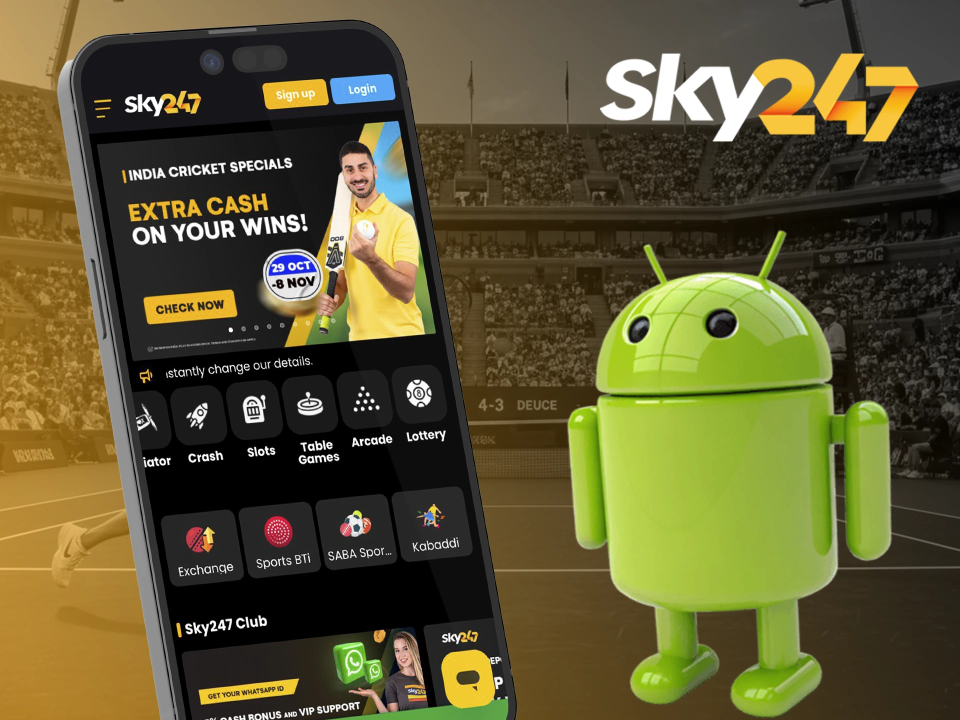 Place your bets anywhere with the Sky247 Android app.