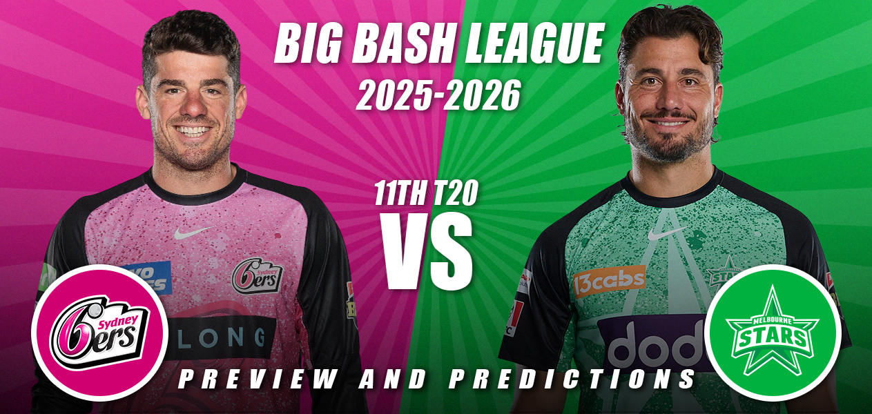 BBL 2025/26 | Match 11: Sydney Sixers vs Melbourne Stars | Preview and Predictions