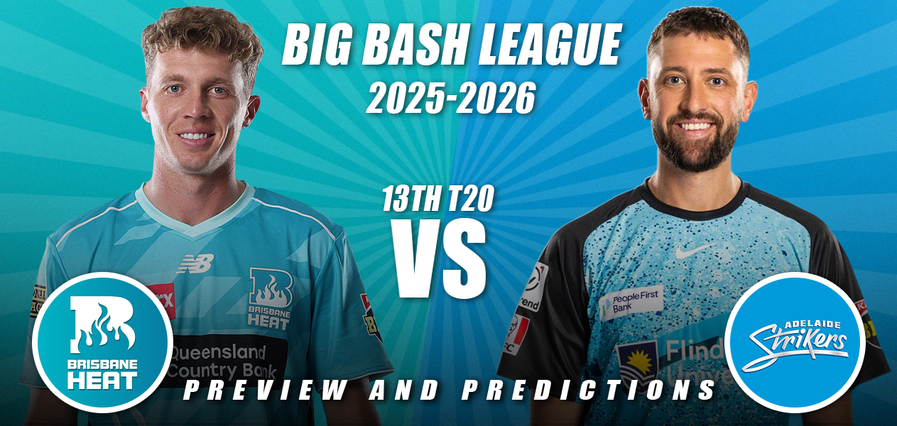 BBL 2025/26 | Match 13: Brisbane Heat vs Adelaide Strikers | Preview and Predictions