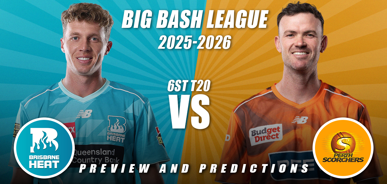 BBL 2025/26 | Match 6: Brisbane Heat vs Perth Scorchers | Predictions