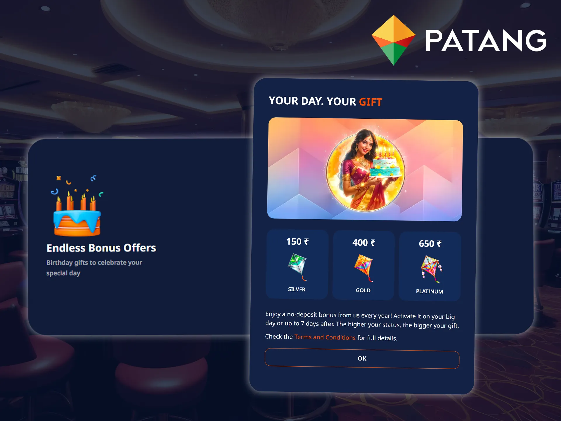 Depending on your loyalty level, Patang will give you a birthday gift of a certain size.