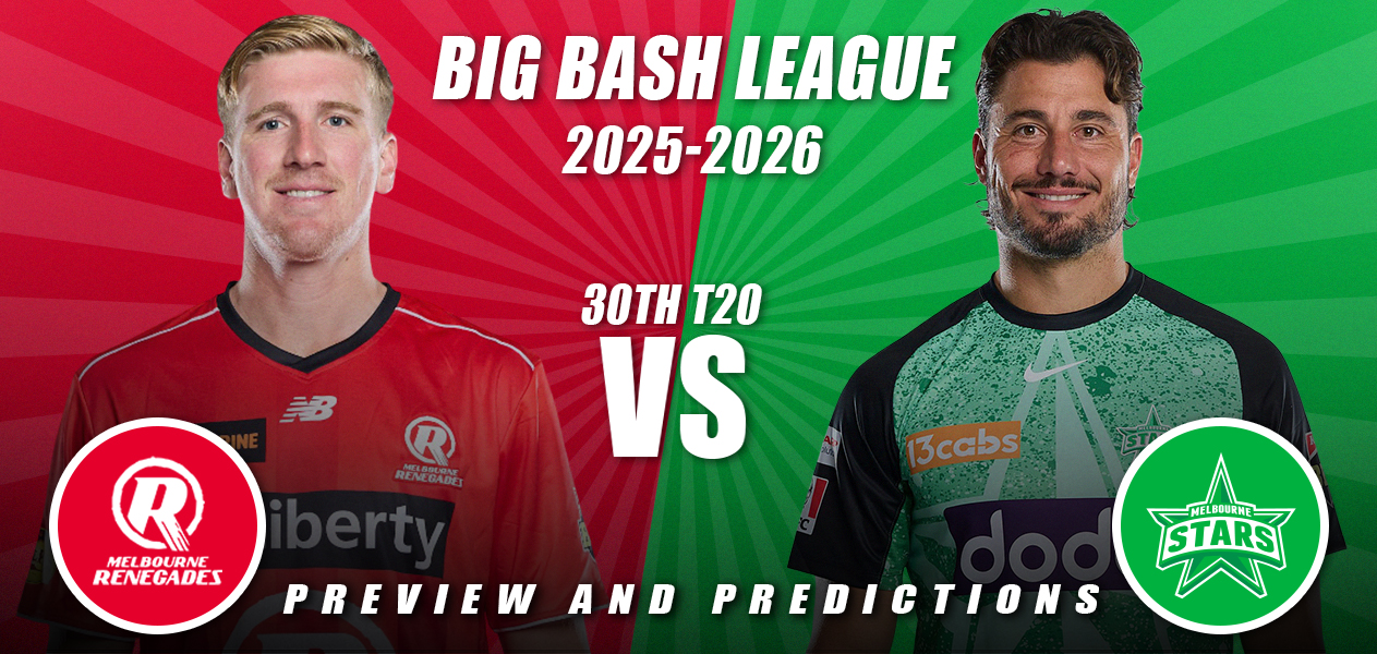 BBL 2025/26 | Match 30: Melbourne Renegades vs Melbourne Stars | Preview and Predictions