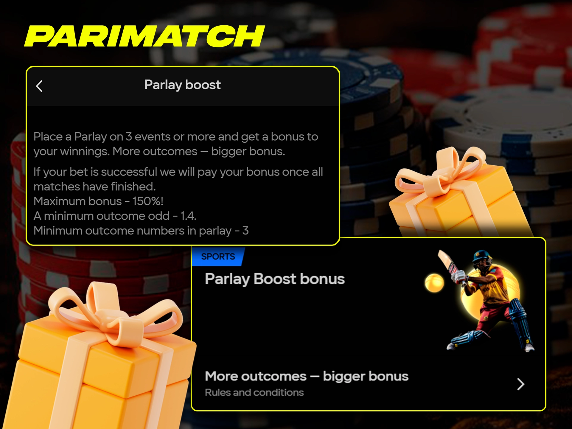 At Parimatch, place a Parlay on 3 events or more and get a bonus to your winnings.