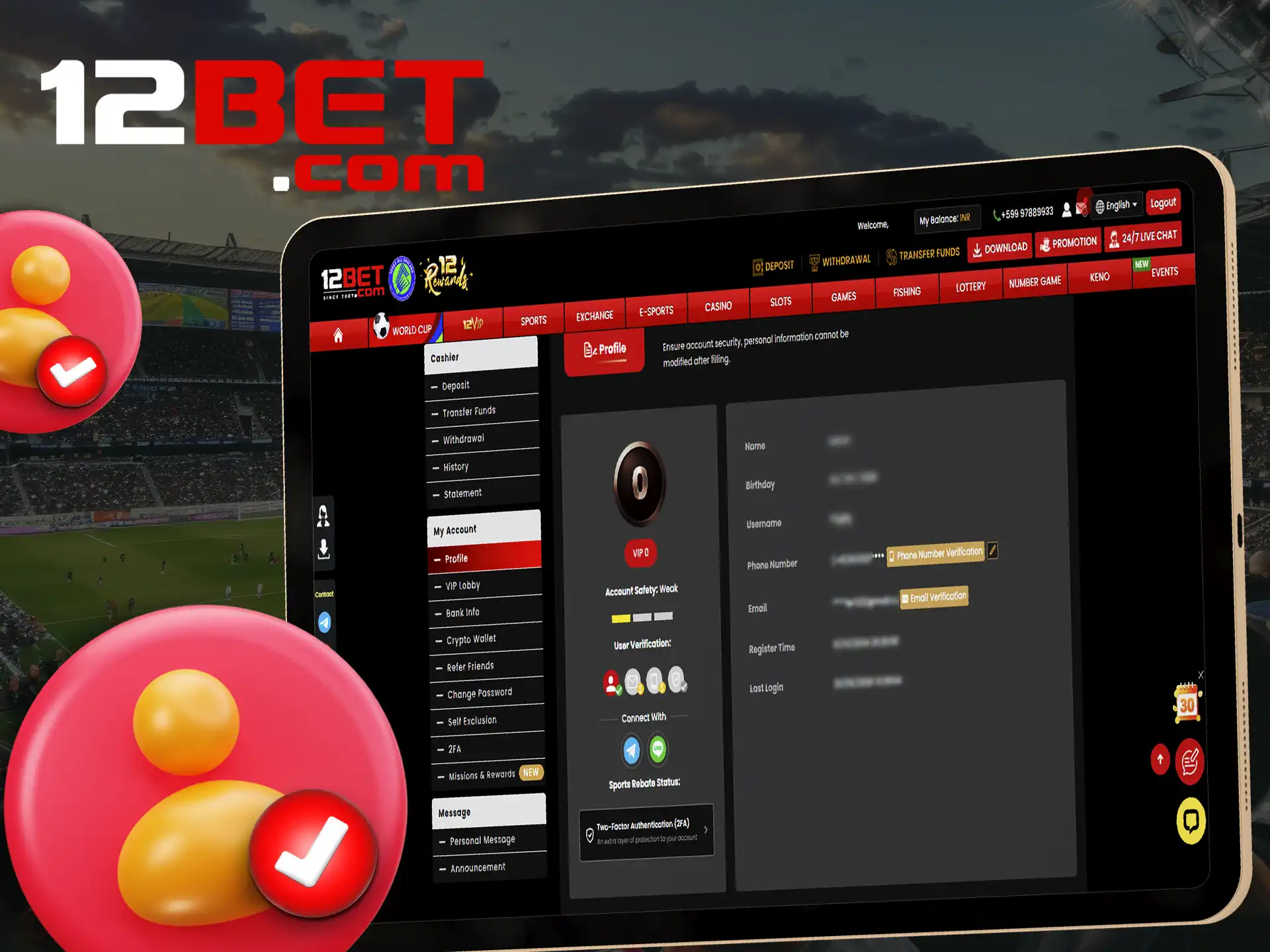 Verify your 12bet account and use all the features.