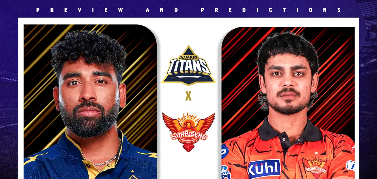 IPL 2026 | Match 56: GT vs SRH| Preview and Predictions