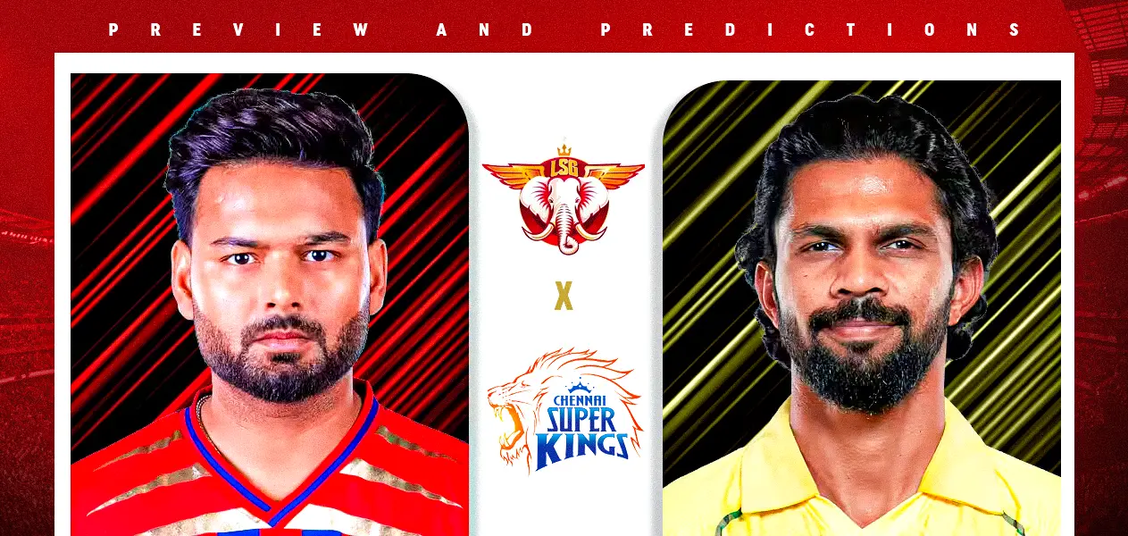 IPL 2026 | Match 59: LSG vs CSK| Preview and Predictions