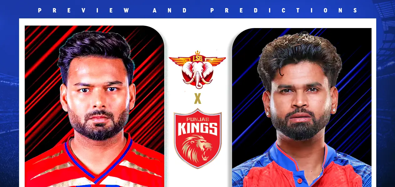 IPL 2026 | Match 68: LSG vs PBKS | Preview and Predictions