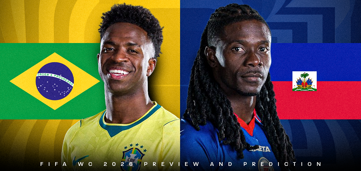 Brazil vs Haiti| FIFA World Cup 2026 — Group Stage | Preview and Predictions