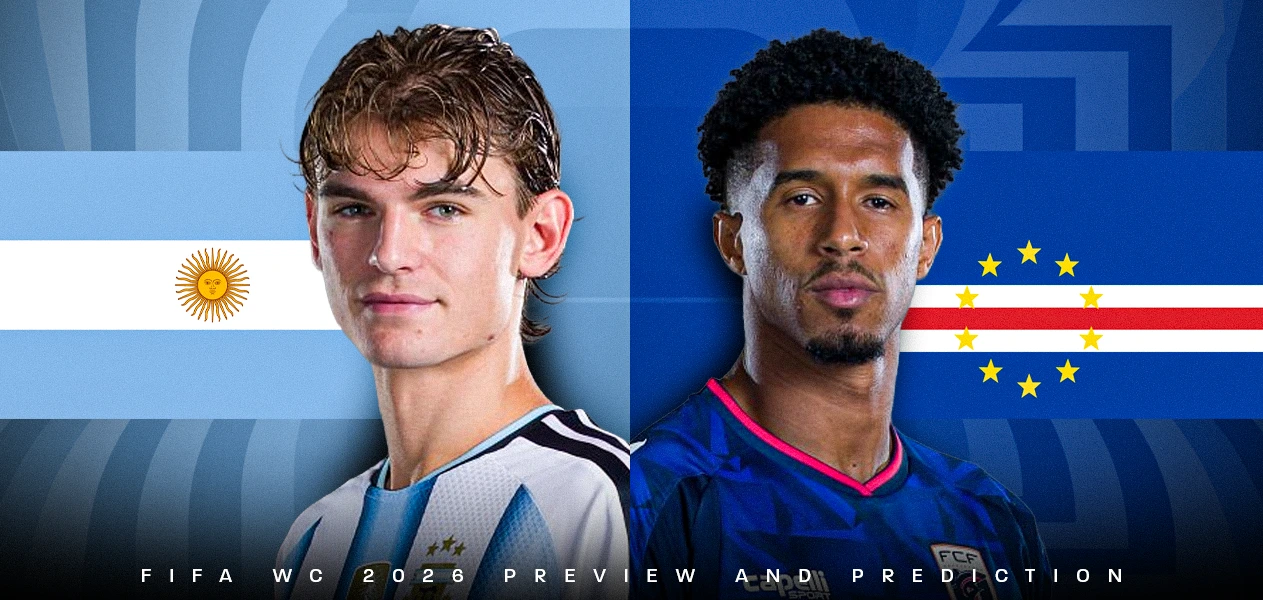 Argentina vs Cabo Verde | FIFA World Cup 2026 — Round of 32 | Preview and Prediction