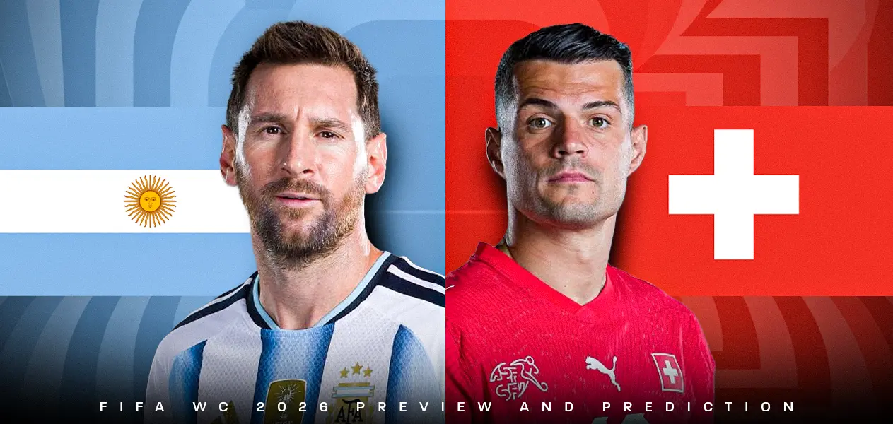 Argentina vs Switzerland| FIFA World Cup 2026 — Quarter-Finals| Preview and Predictions