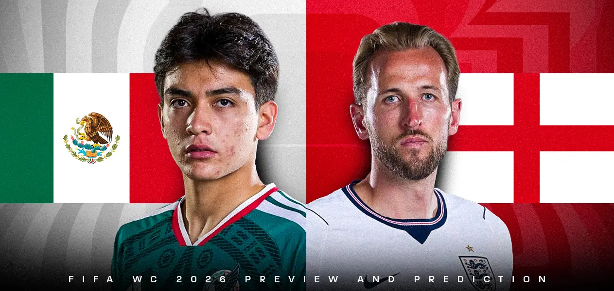 Mexico vs England | FIFA World Cup 2026- Round of 16 | Preview and Predictions